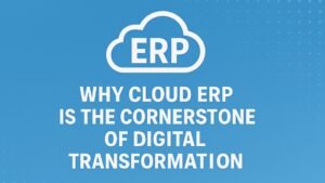 cloud-erp-is-the-cornerstone-of-digital-transformation