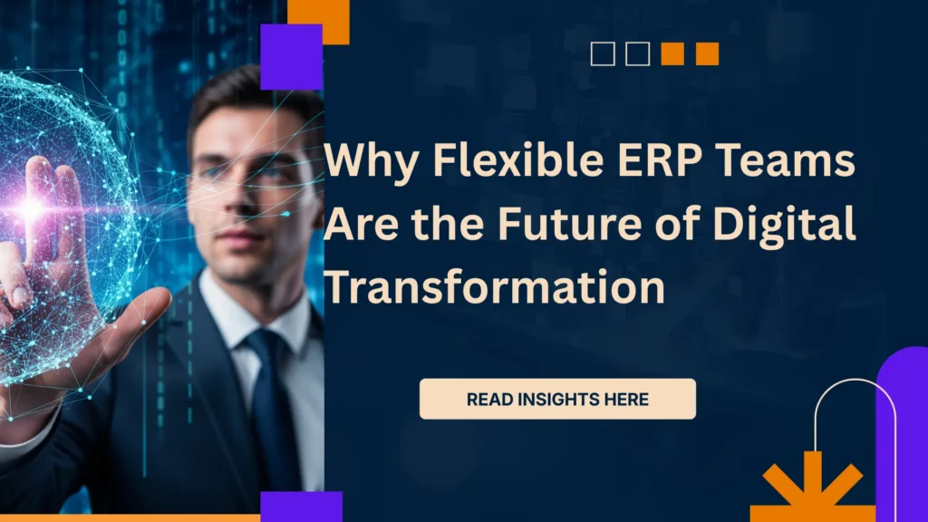 Why-Flexible-ERP-Teams-Are-the-Future-of-Digital-transformation