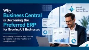 Why-business-Central-is-Becoming-the-Preferred-ERP-for-growing-US-businesses