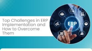 top-challenges-in-erp-implementation-and-how-to-overcome-them