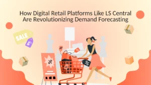 how-digital-retail-platforms-like-ls-central-are-revolutionizing-demand-forecasting