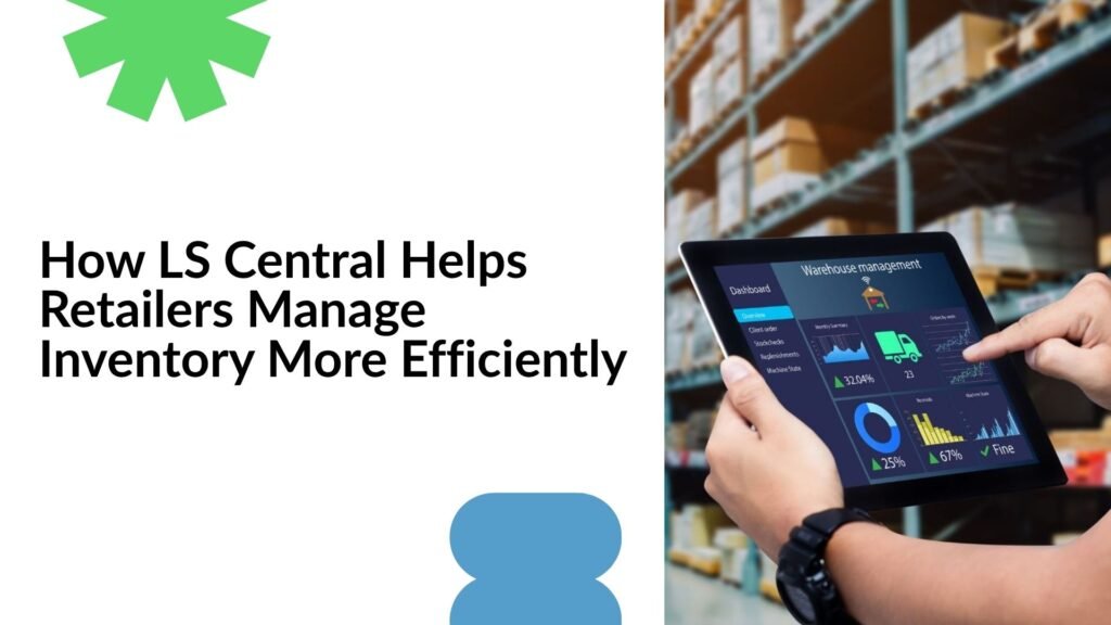 how-ls-central-helps-retailers-manage-inventory-more-efficiently