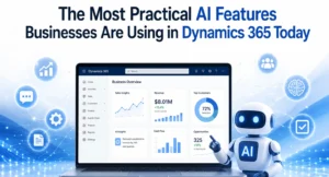 the-most-practical-ai-features-businesses-are-using-in-dynamics-365-today